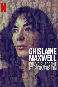 Ghislaine Maxwell : Pouvoir, argent et perversion streaming