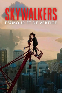 Skywalkers : D'amour et de vertige streaming