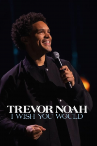 Trevor Noah: I Wish You Would streaming