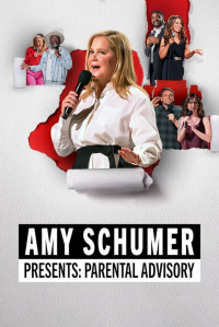 Amy Schumer Presents: Parental Advisory streaming