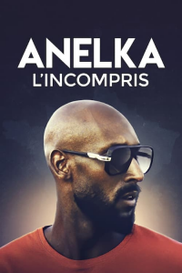 Anelka : L'Incompris streaming