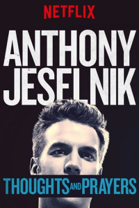 Anthony Jeselnik: Thoughts and Prayers streaming