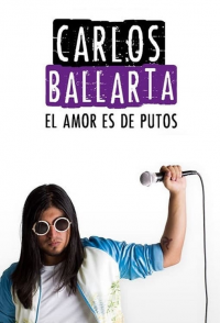 Carlos Ballarta: el amor es de putos streaming