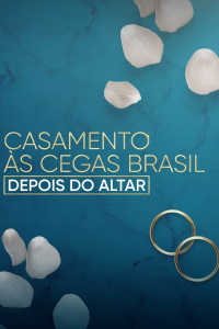 Casamento às Cegas Brasil: Depois do Altar streaming