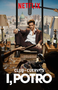 Club de Cuervos présente : Moi, Potro streaming