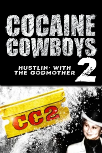 Cocaine Cowboys II: Hustlin' with the Godmother streaming