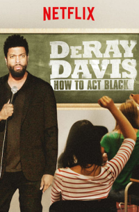 DeRay Davis: How to Act Black streaming