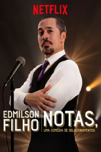 Edmilson Filho: Notas, Uma Comédia de Relacionamentos streaming