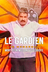 Le Gardien des monarques : Mort d'un militant écologiste streaming