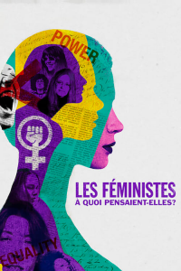 Les féministes : À quoi pensaient-elles ? streaming