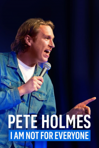 Pete Holmes: I Am Not for Everyone streaming