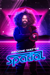 Reggie Watts: Spatial