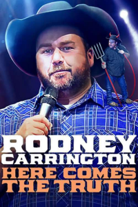 Rodney Carrington: Here Comes the Truth streaming