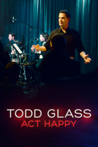 Todd Glass: Act Happy streaming