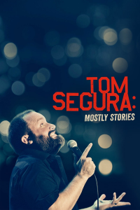 Tom Segura: Mostly Stories streaming