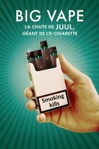 Big Vape : La chute de Juul, géant de l'e-cigarette Saison 1 en streaming français