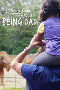 Chicken Soup for the Soul's Being Dad Saison 1 en streaming français