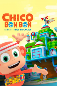 Chico Bon Bon : Le petit singe bricoleur Saison 4 en streaming français