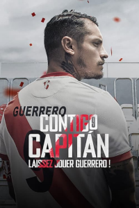 Contigo Capitán : Laissez jouer Guerrero ! Saison 1 en streaming français