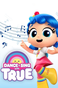 Dance & Sing with True saison 1 épisode 8