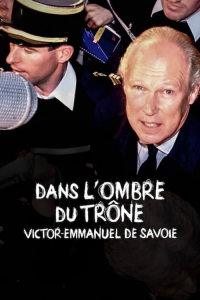 Dans l'ombre du trône : Victor-Emmanuel de Savoie Saison 1 en streaming français