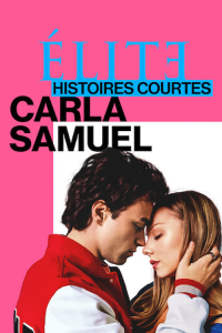 Élite : Histoires courtes - Carla Samuel streaming