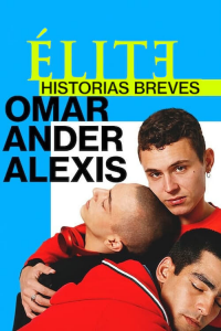 Élite : Histoires courtes - Omar Ander Alexis streaming