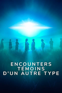 Encounters : Témoins d'un autre type Saison 1 en streaming français