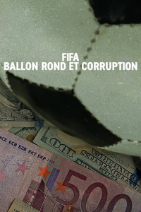 FIFA : Ballon rond et corruption Saison 1 en streaming français