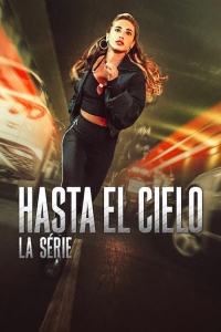 Hasta el cielo : La série streaming