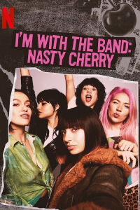 I'm with the Band: Nasty Cherry Saison 1 en streaming français