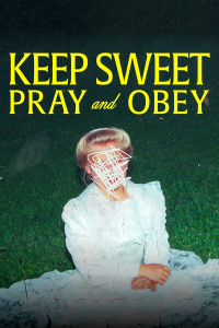 Keep Sweet : Prie et tais-toi streaming