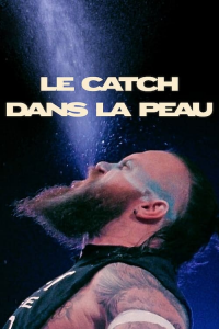 Le Catch dans la peau Saison 1 en streaming français