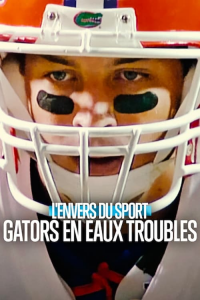 L'Envers du sport : Gators en eaux troubles streaming