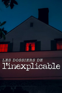 Les Dossiers de l'inexplicable Saison 1 en streaming français