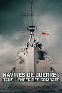 Navires de Guerre : Dans l'enfer des combats streaming