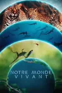 Notre monde vivant Saison 1 en streaming français