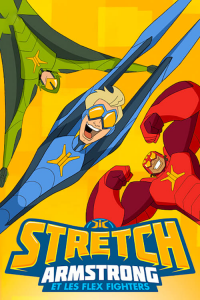 Stretch Armstrong et les Flex Fighters Saison 2 en streaming français