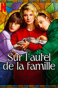 Sur l'autel de la famille Saison 2 en streaming français