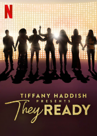 Tiffany Haddish Presents : They Ready streaming