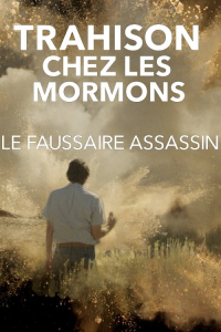 Trahison chez les mormons : Le faussaire assassin Saison 1 en streaming français