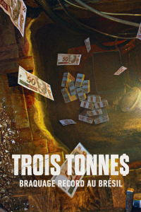 Trois tonne$ : Braquage record au Brésil saison 1 épisode 3