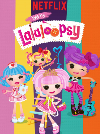 We're Lalaloopsy streaming