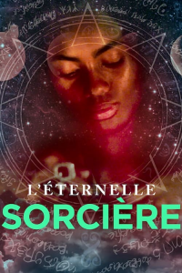 L’Éternelle Sorcière saison 2 épisode 7